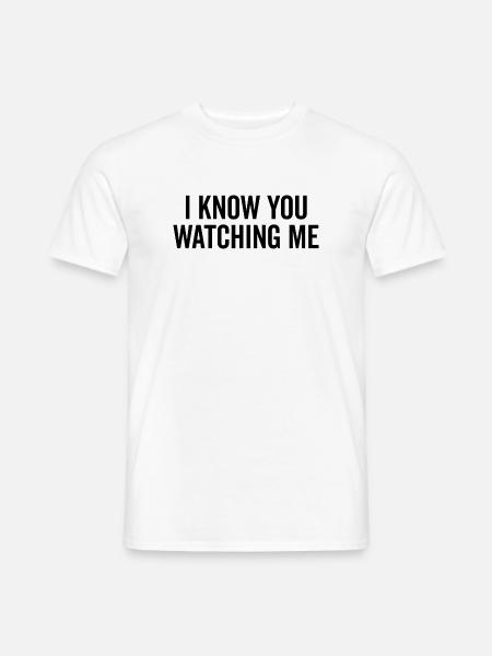 I Know You Watching Me - Men's T-Shirt - white