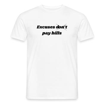 Excuses Don't Pay Bills – Motivational Quote - Men's T-Shirt - white - Front - AI Model Male 178 dark (178cm)