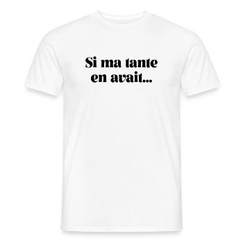 Si ma tante en avait - expression humoristique - T-shirt homme - blanc - Devant - AI Model Male 178 dark (178cm)