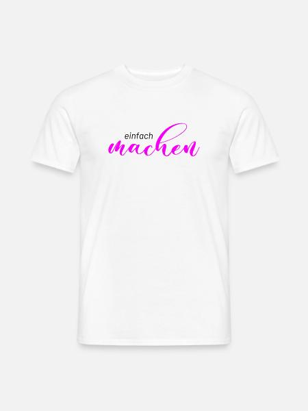 Spruch: einfach machen - Männer T-Shirt - Weiß
