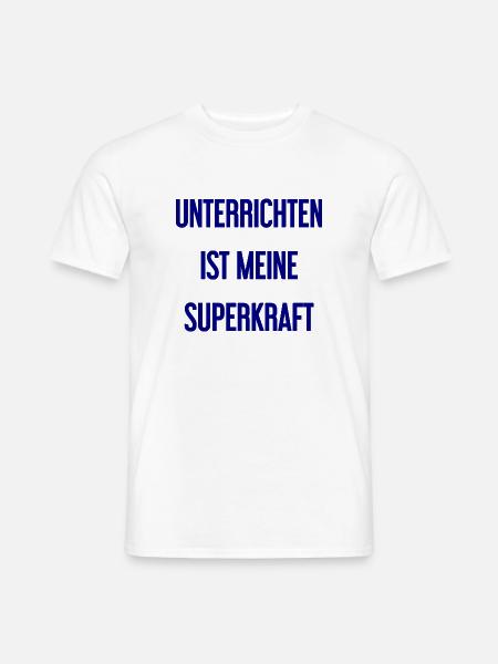 Unterrichten - Meine Superkraft! - Männer T-Shirt - Weiß