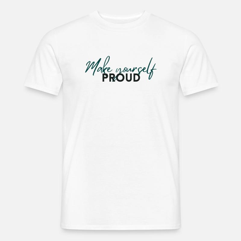 Make Yourself Proud Positive Mindset Statement - T-shirt homme - blanc