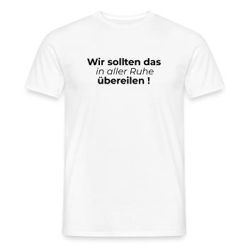 In Ruhe uebereilen - Männer T-Shirt - Weiß - Vorne - AI Model Male 178 dark (178cm)