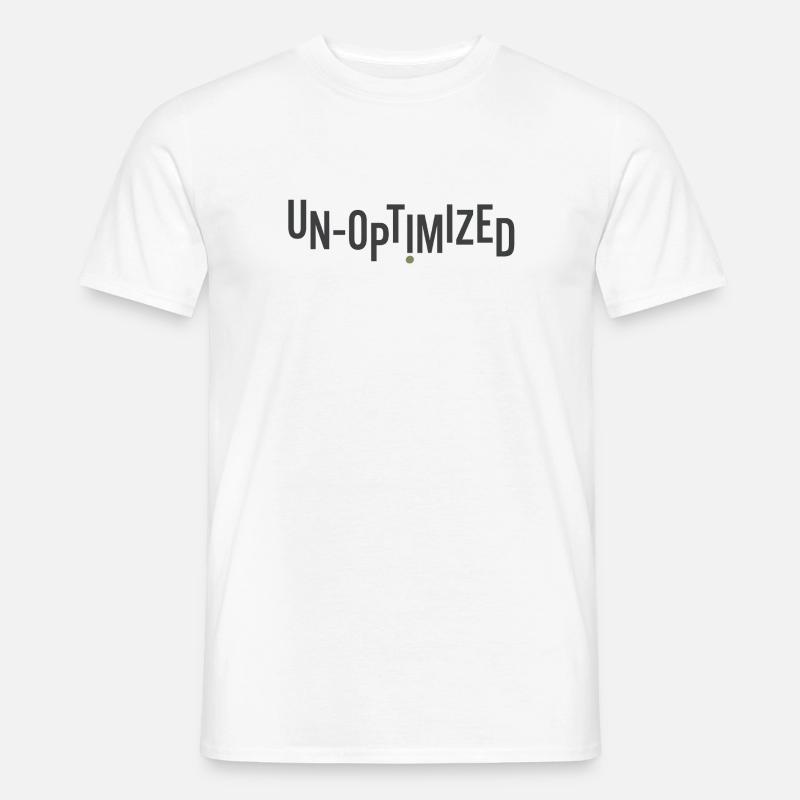 Unoptimized - Männer T-Shirt - Weiß