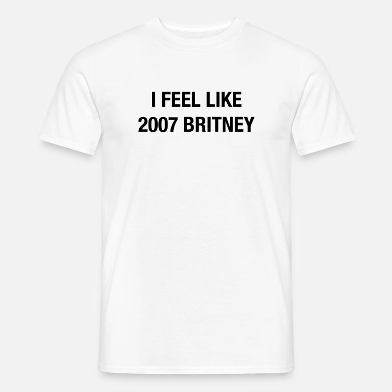 I Feel Like 2007 Britney – Y2K Pop Shirt - Männer T-Shirt - Weiß