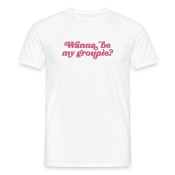 want to be my groupie? - Men's T-Shirt - white - Front - AI Model Male 178 dark (178cm)