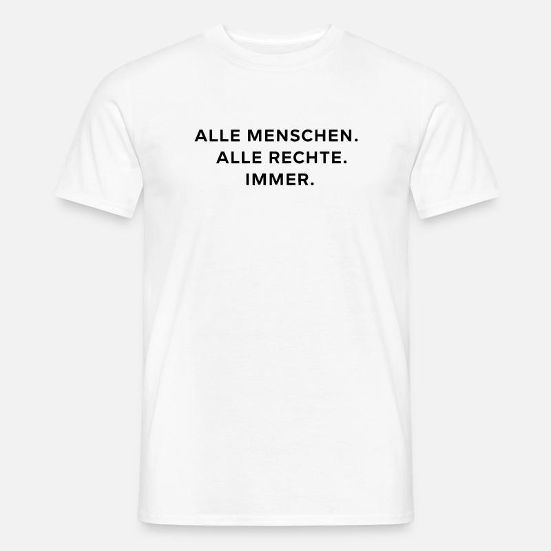Alle Menschen Alle Rechte Immer Statement - Männer T-Shirt - Weiß