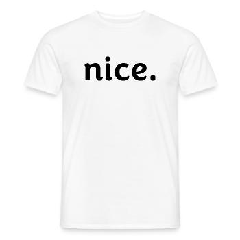 nice. - Männer T-Shirt - Weiß - Vorne - AI Model Male 178 dark (178cm)
