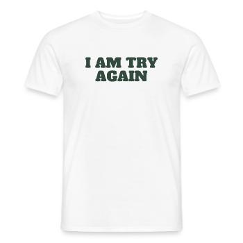 I Am Try Again | Bold type - Men's T-Shirt - white - Front - AI Model Male 178 dark (178cm)