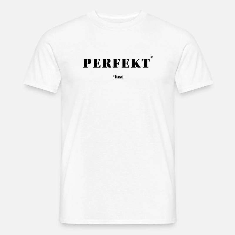 PERFEKT – fast | ironisches Minimal-Statement - Männer T-Shirt - Weiß