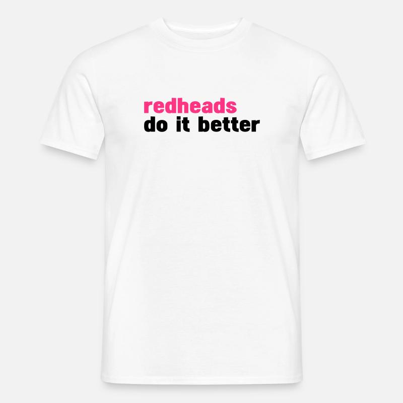 Rothaarigen es besser (Rothaarigen es besser) - Männer T-Shirt - Weiß