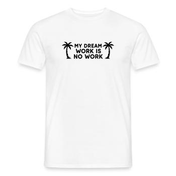 Mein Traumjob Keine Arbeit – lustiger fauler Urlaub - Männer T-Shirt - Weiß - Vorne - AI Model Male 178 dark (178cm)