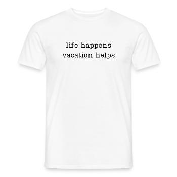 life happens vacation helps - Men's T-Shirt - white - Front - AI Model Male 178 dark (178cm)