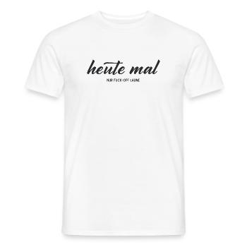 Heute mal nur Fuck-Off-Laune – Statement - Männer T-Shirt - Weiß - Vorne - AI Model Male 178 dark (178cm)