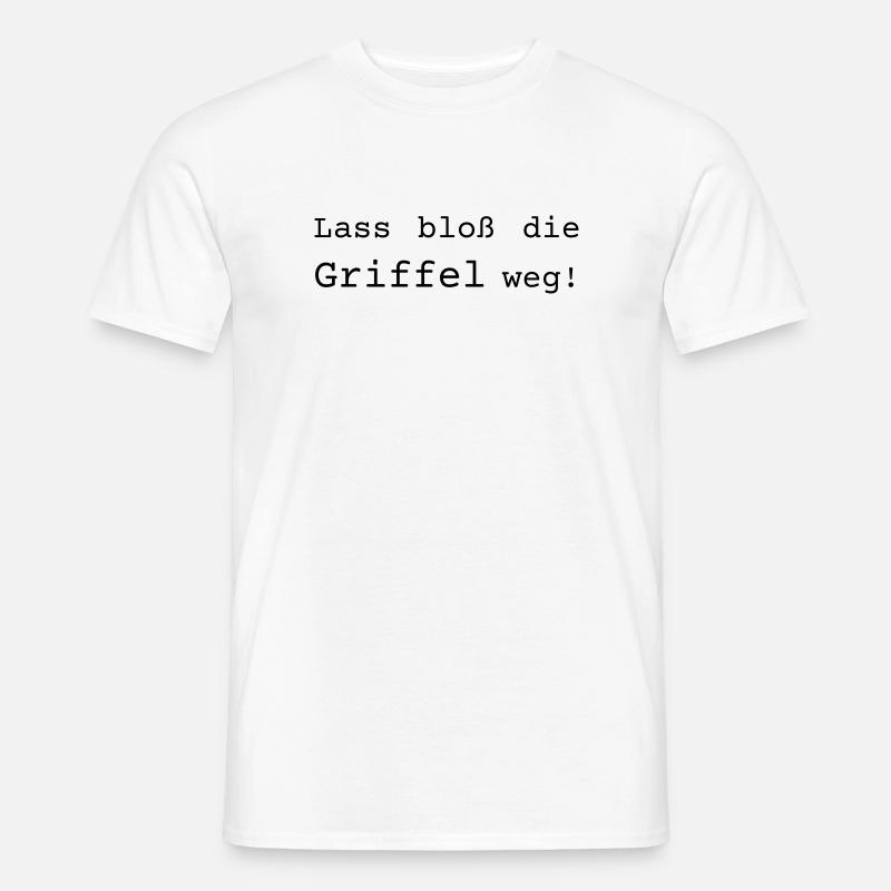 Lass bloß die Griffel weg - Dialekt badisch - Männer T-Shirt - Weiß