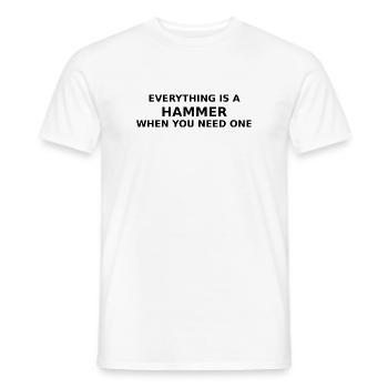 Everything’s A Hammer When You Need One - Männer T-Shirt - Weiß - Vorne - AI Model Male 178 dark (178cm)