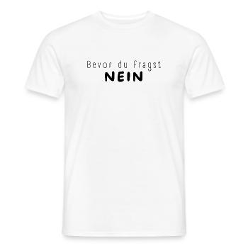 Bevor du fragst NEIN - Männer T-Shirt - Weiß - Vorne - AI Model Male 178 dark (178cm)