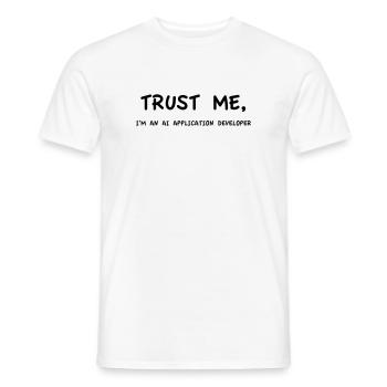 Trust me I'm an AI Application Developer Monochrome - Men's T-Shirt - white - Front - AI Model Male 178 dark (178cm)