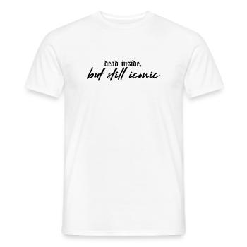 Dead Inside, Still Iconic – Dark & Stylish - Men's T-Shirt - white - Front - AI Model Male 178 dark (178cm)