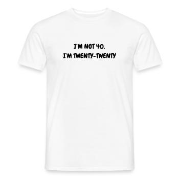 i'm not 40 - Männer T-Shirt - Weiß - Vorne - AI Model Male 178 dark (178cm)