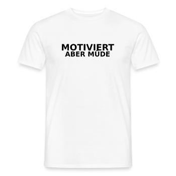 Motiviert aber Müde - Männer T-Shirt - Weiß - Vorne - AI Model Male 178 dark (178cm)