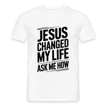 Jesus changed my life! Ask me how! - Men's T-Shirt - white - Front - AI Model Male 178 dark (178cm)
