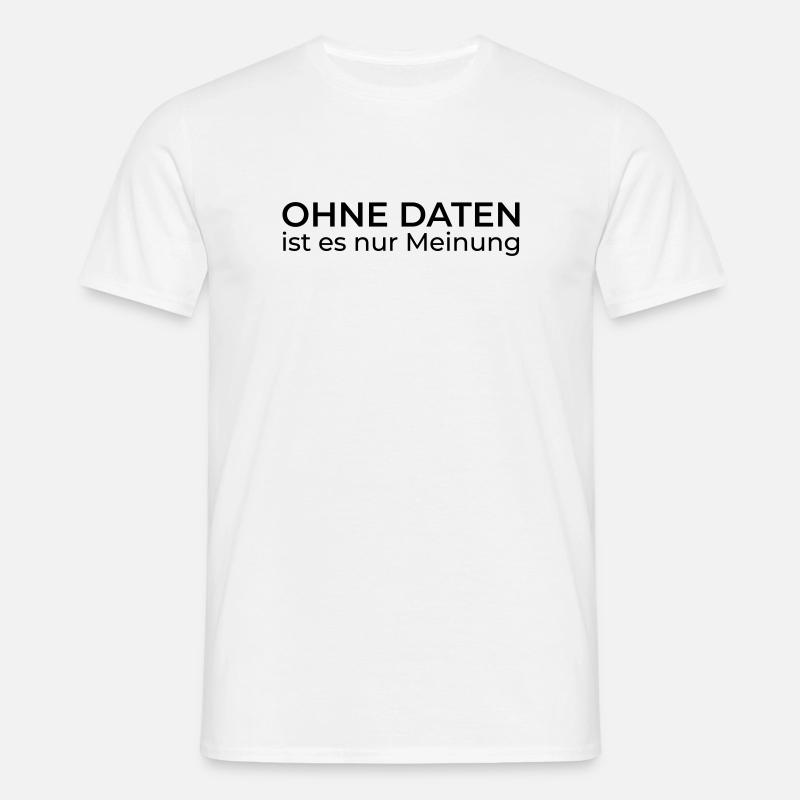 Without data, only opinion – Data & Engineering - Men's T-Shirt - white
