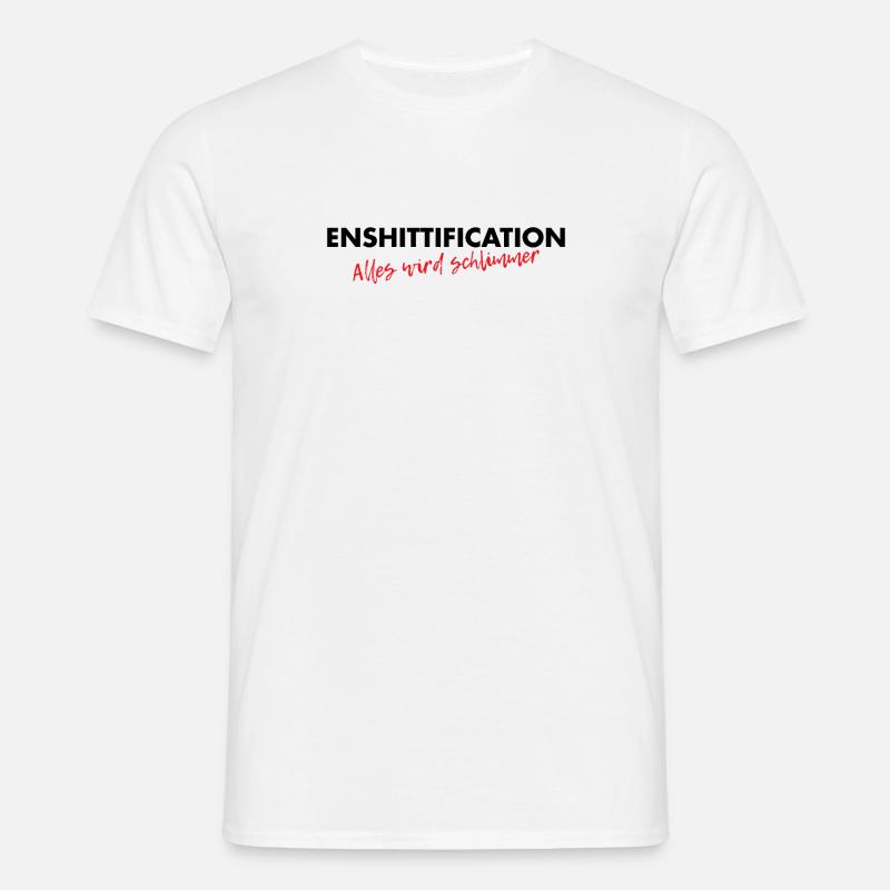 Enshittification - alles wird schlimmer! - Männer T-Shirt - Weiß