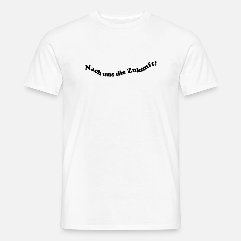 Nach uns die Zukunft! - Männer T-Shirt - Weiß