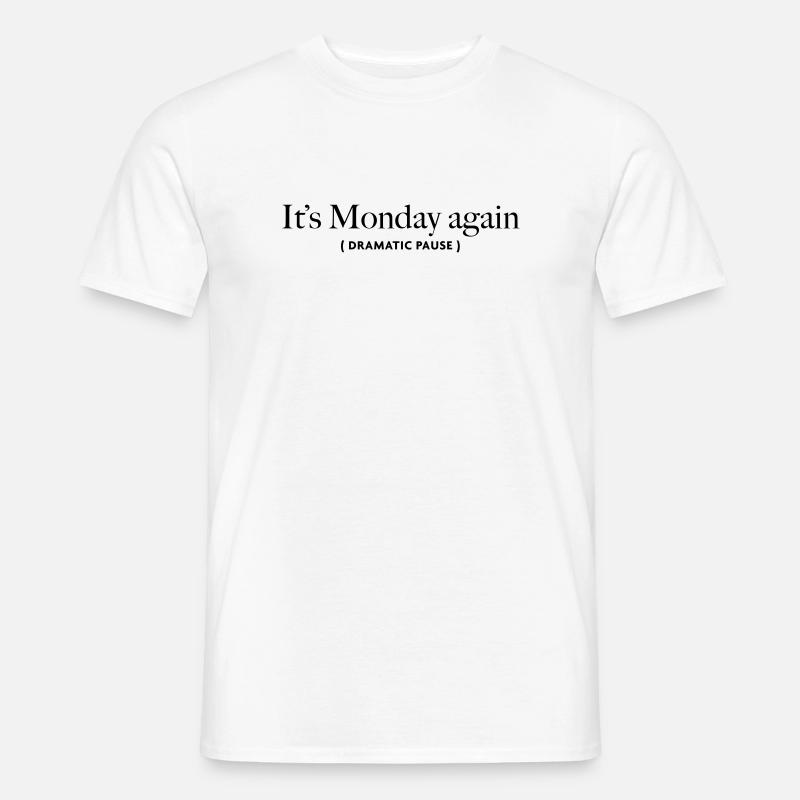 its-monday-again - Men's T-Shirt - white