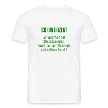 Dozent - Der Superheld des Klassenzimmers! - Männer T-Shirt - Weiß - Vorne - AI Model Male 178 dark (178cm)