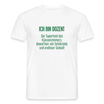 Dozent - Der Superheld des Klassenzimmers! - Männer T-Shirt - Weiß - Vorne - AI Model Male 178 dark (178cm)