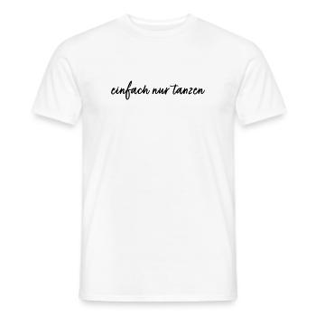 einfach nur tanzen - Männer T-Shirt - Weiß - Vorne - AI Model Male 178 dark (178cm)