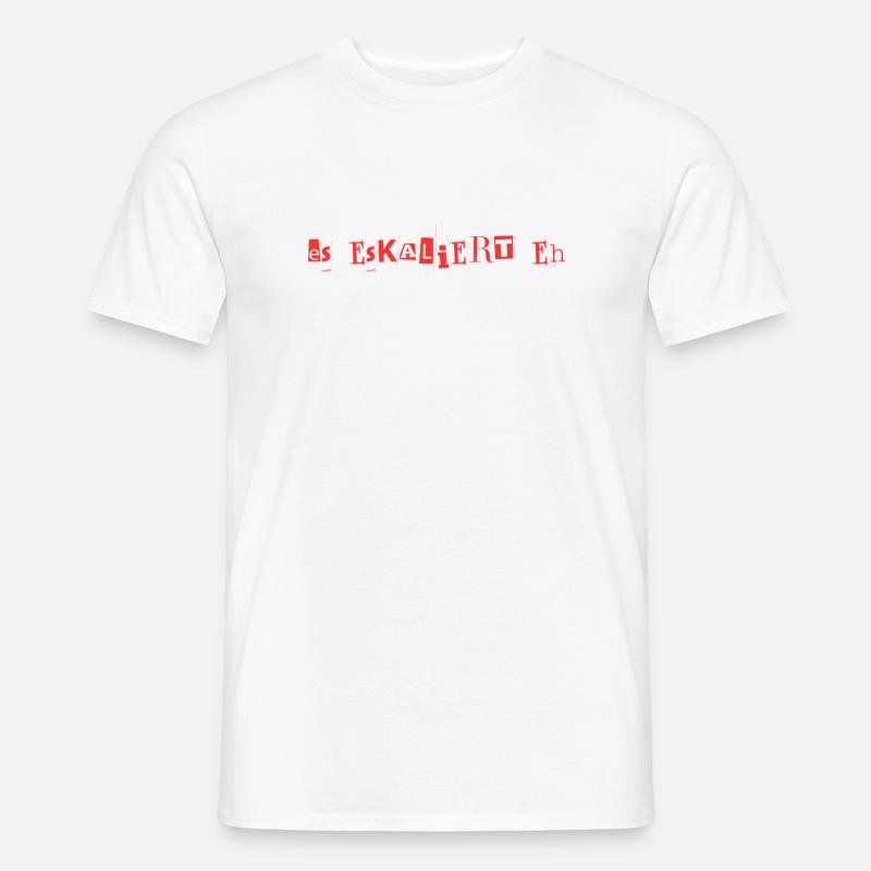 Es eskaliert eh! - Männer T-Shirt - Weiß