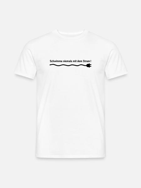 Schwimme niemals mit dem Strom - Männer T-Shirt - Weiß