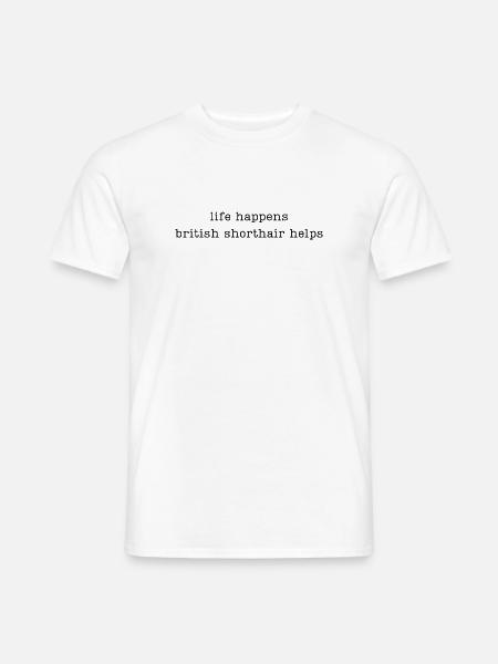 life happens british shorthair helps - Men's T-Shirt - white