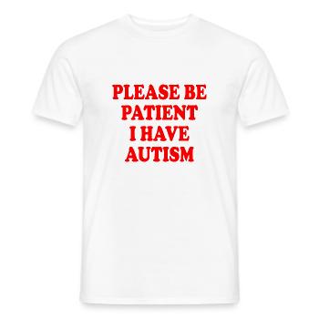 please be patient i have autism - Men's T-Shirt - white - Front - AI Model Male 178 dark (178cm)