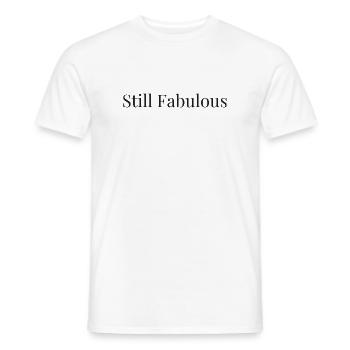Birthday Shirt | Still Fabulous - Men's T-Shirt - white - Front - AI Model Male 178 dark (178cm)