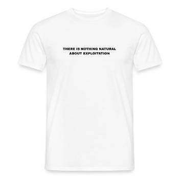 There Is Nothing Natural About Exploitation - Men's T-Shirt - white - Front - AI Model Male 178 dark (178cm)