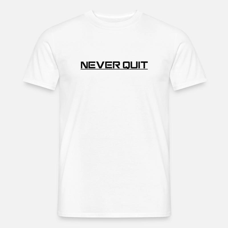 Never Quit Ausdauer Motiv - Männer T-Shirt - Weiß