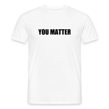 You matter - Männer T-Shirt - Weiß - Vorne - AI Model Male 178 dark (178cm)