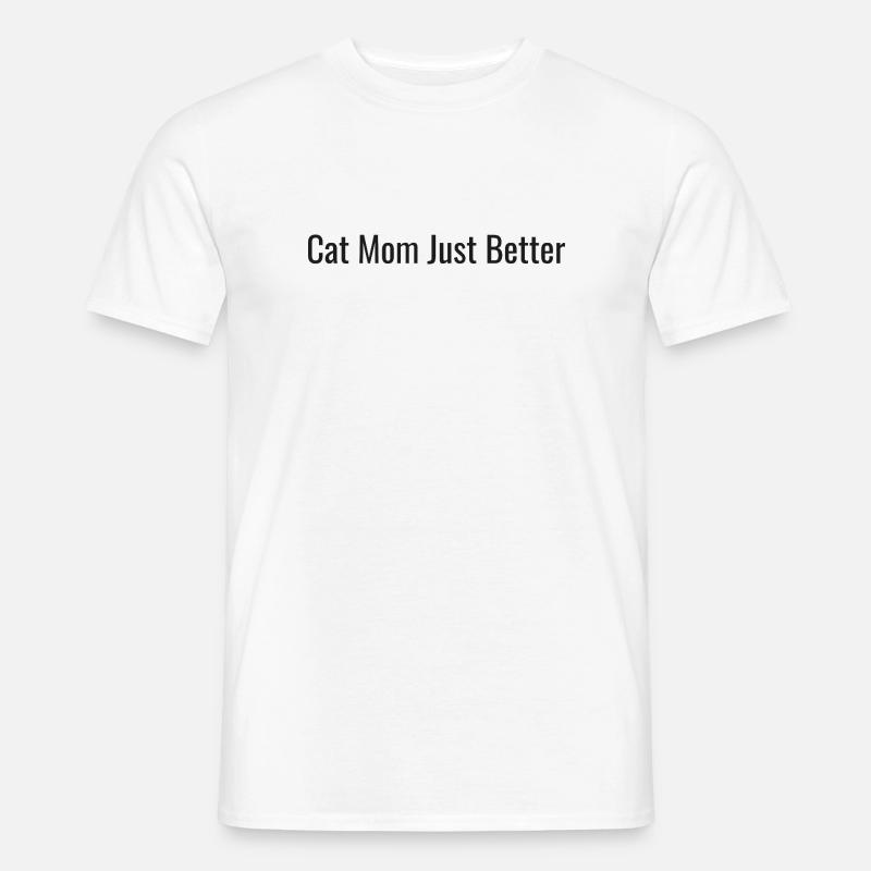 Cat Mom | Just Better Tee - Männer T-Shirt - Weiß