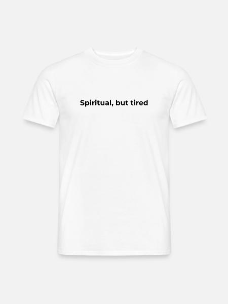 Citation spirituelle qui peut s’identifier | Spirituel mais fatigué - T-shirt homme - blanc