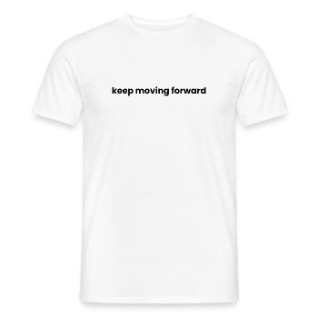 Geh weiter vorwärts - Männer T-Shirt - Weiß - Vorne - AI Model Male 178 dark (178cm)
