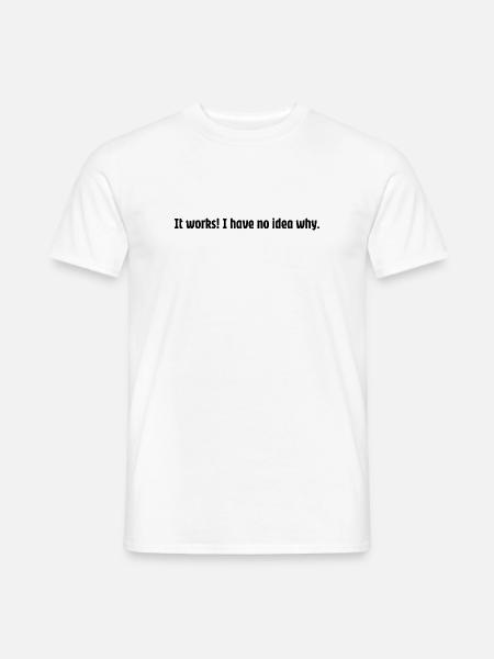 It works but, why!? - Männer T-Shirt - Weiß