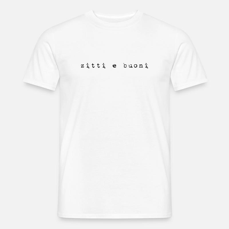Zitti E Buoni - Männer T-Shirt - Weiß