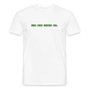 Ich bin schon da / Lustiges T-Shirt - Männer T-Shirt - Weiß - Vorne - AI Model Male 178 dark (178cm)