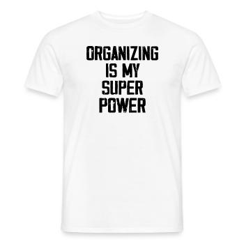 Organisieren ist meine Superkraft - Lustig - Männer T-Shirt - Weiß - Vorne - AI Model Male 178 dark (178cm)