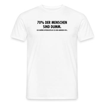 70% Der Menschen Sind Dumm - Ironie Sarkasmus - Männer T-Shirt - Weiß - Vorne - AI Model Male 178 dark (178cm)
