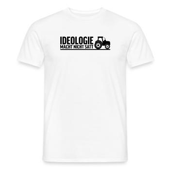 Ideologie macht nicht satt - Männer T-Shirt - Weiß - Vorne - AI Model Male 178 dark (178cm)